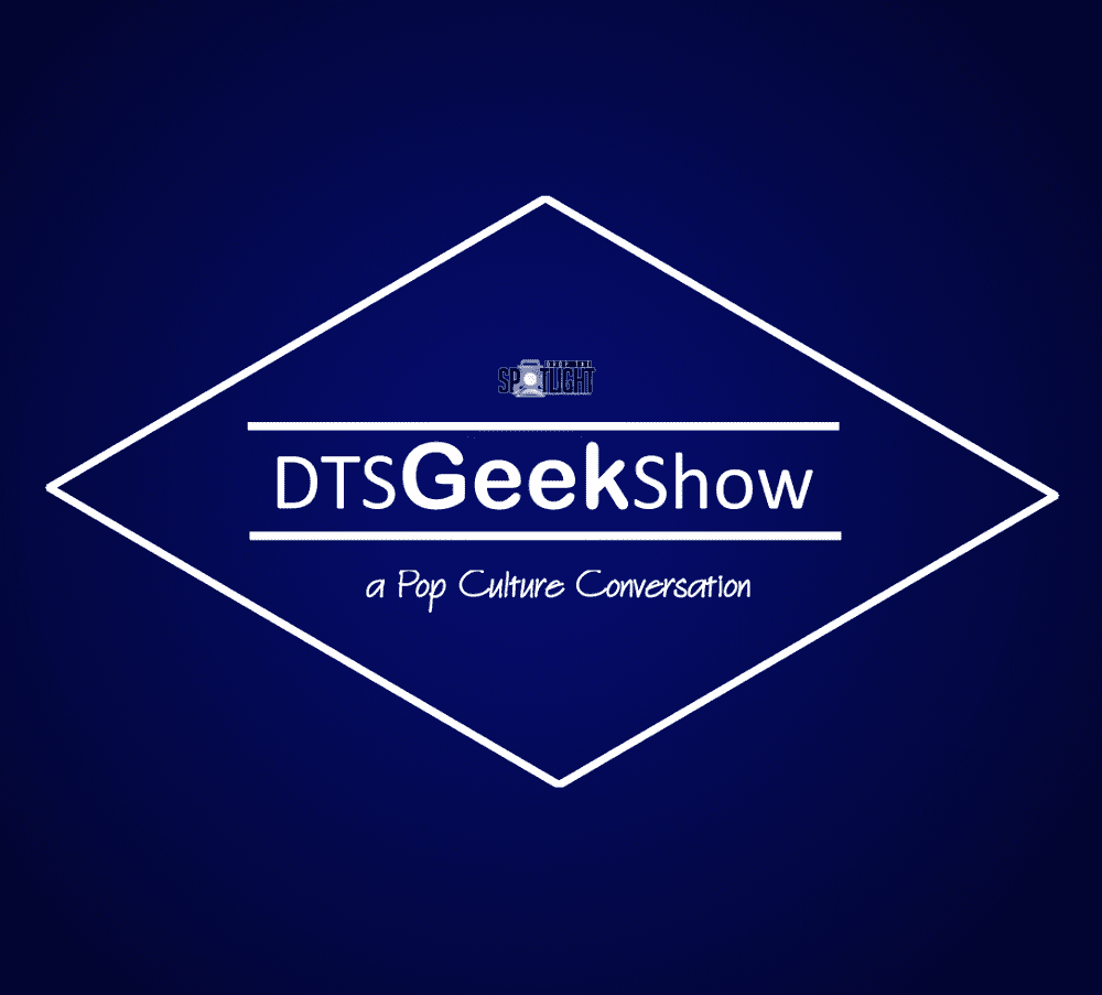 You are currently viewing DTS GEEK Show Episode 2