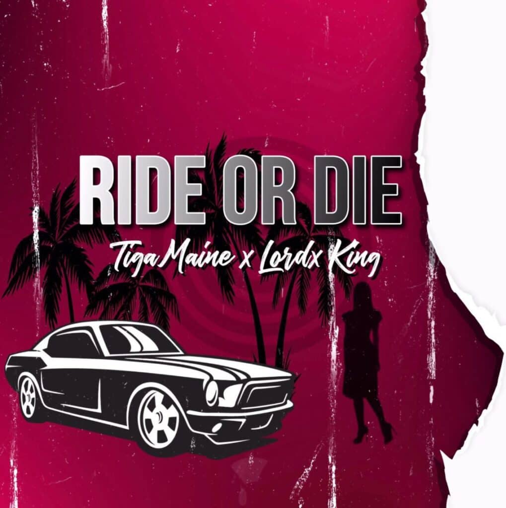You are currently viewing Tiga Maine new track Ride or Die featuring Lordx King is out now!