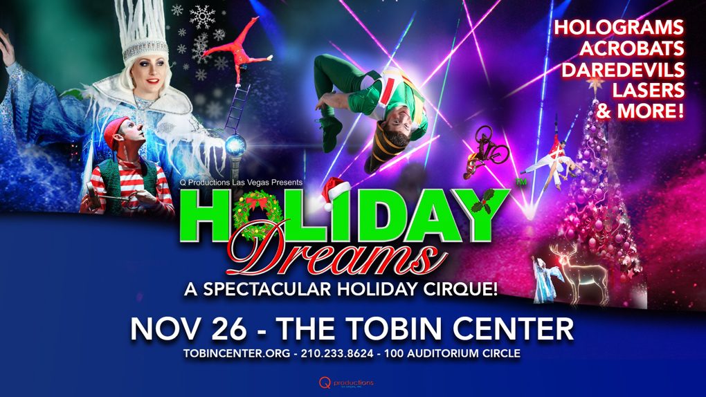 You are currently viewing THE TOBIN CENTER PRESENTS HOLIDAY DREAMS, A SPECTACULAR HOLIDAY CIRQUE NOVEMBER 26, 2022 at 7:30PM