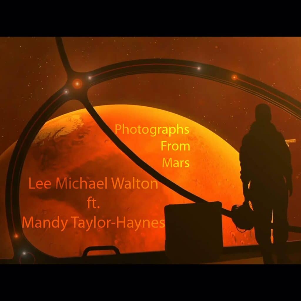 You are currently viewing Let Lee Michael Walton Take You To Another Planet With His Incredible New Single ‘Photographs From Mars’