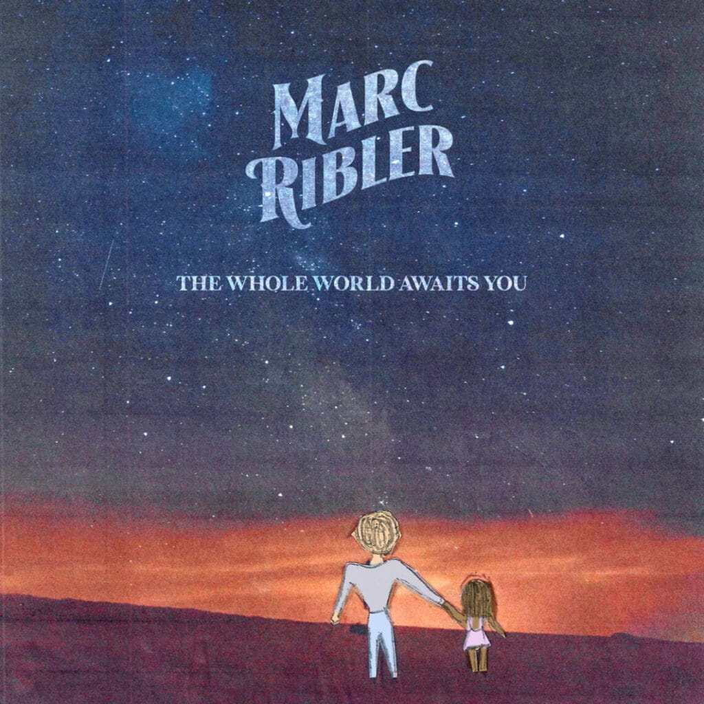 You are currently viewing Marc Ribler ( Little Steven and the Disciples of Soul, Springsteen, Elvis Costello, etc) Releases New Solo Album ‘The Whole World Awaits You’, Out Now Via Wicked Cool Records