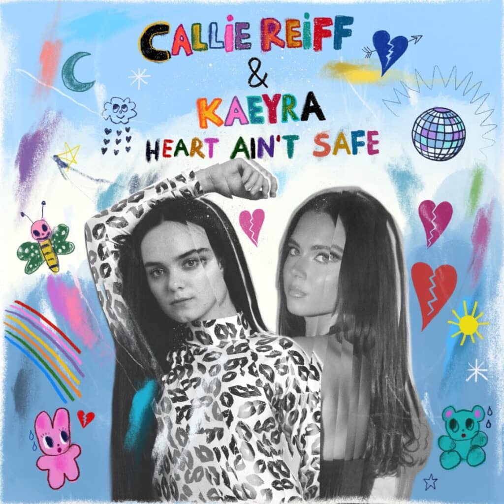 Read more about the article CALLIE REIFF & KAEYRA DROP NEW SINGLE “HEART AIN’T SAFE”