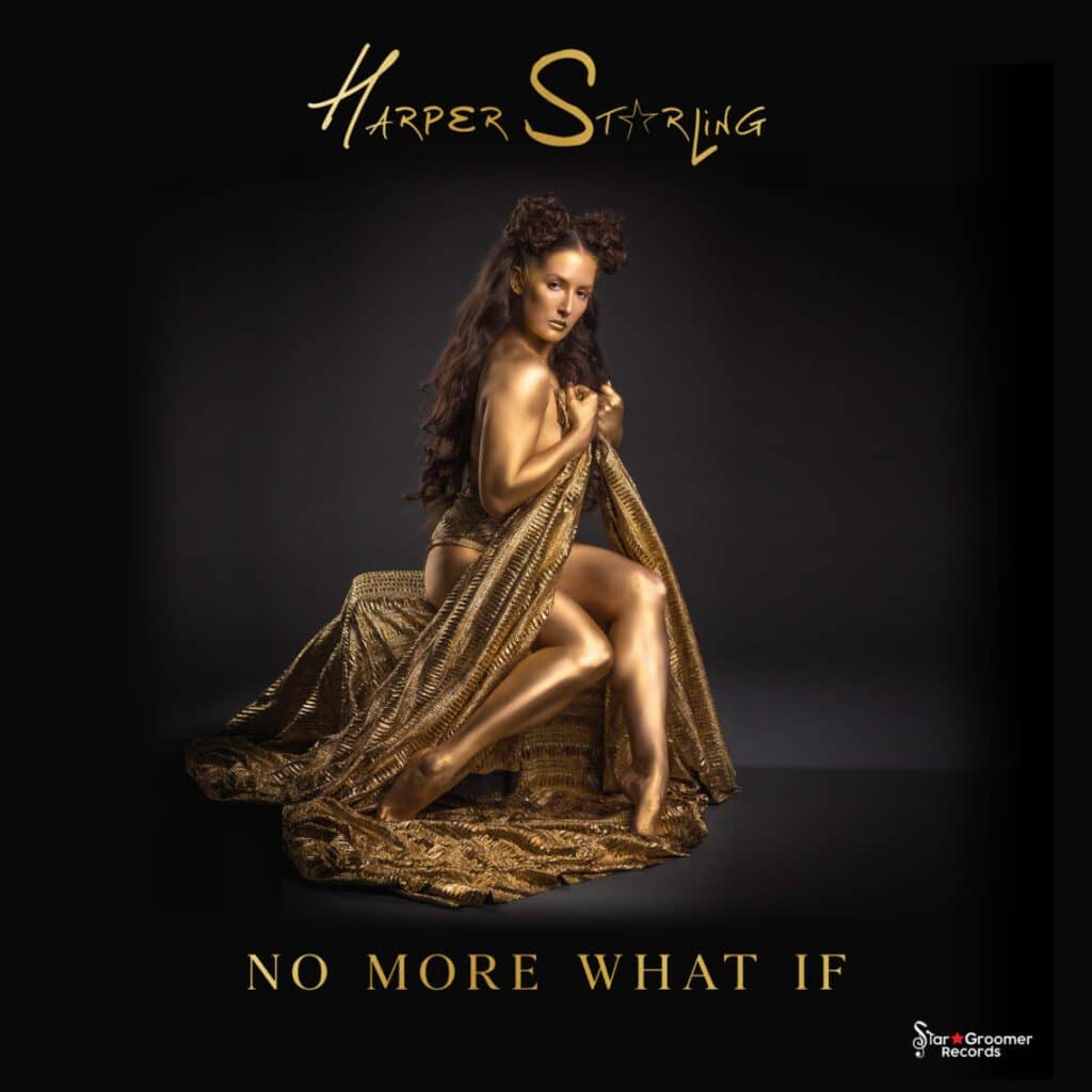 You are currently viewing HARPER STARLING DEBUTS NEW SINGLE & VIDEO “NO MORE WHAT IF”