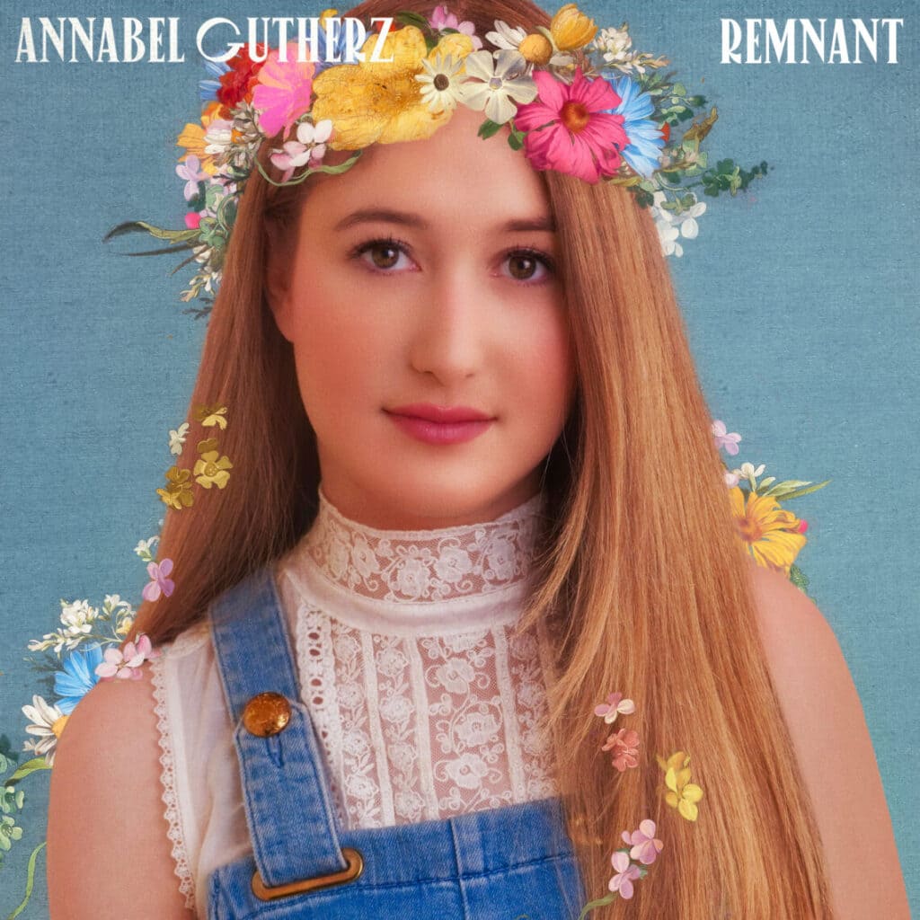 Read more about the article ANNABEL GUTHERZ SHARES NEW SINGLE “REMNANT”