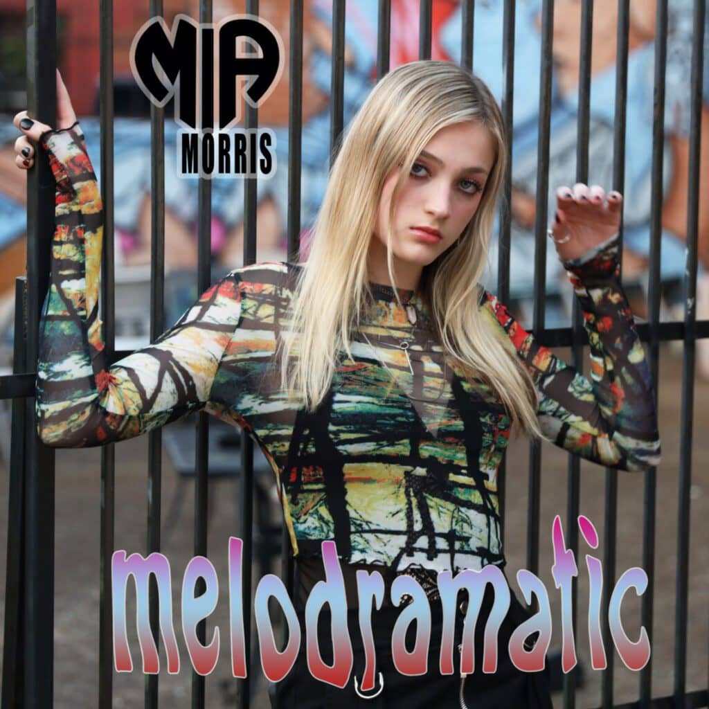 You are currently viewing Mia Morris Releases Edgy New Anthem “Melodramatic”