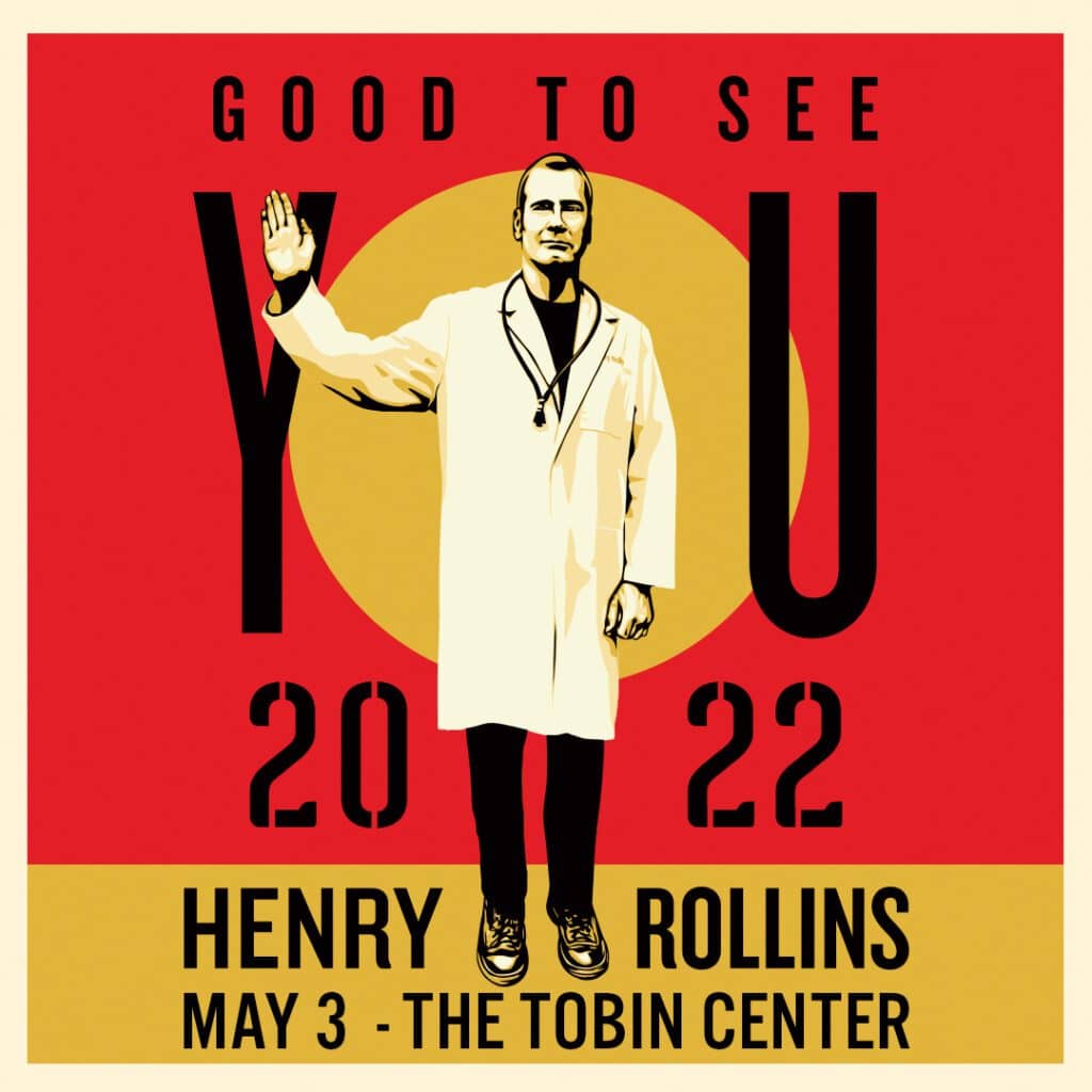 You are currently viewing The Tobin Center for the Performing Arts presents HENRY ROLLINS: Good to See You 2022