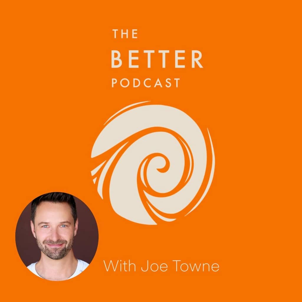 You are currently viewing THE BETTER PODCAST WITH JOE TOWNE RETURNS WITH ALL NEW EPISODES ON NOVEMBER 18