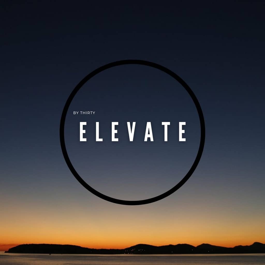 Read more about the article THIRTY new track Elevate is out now
