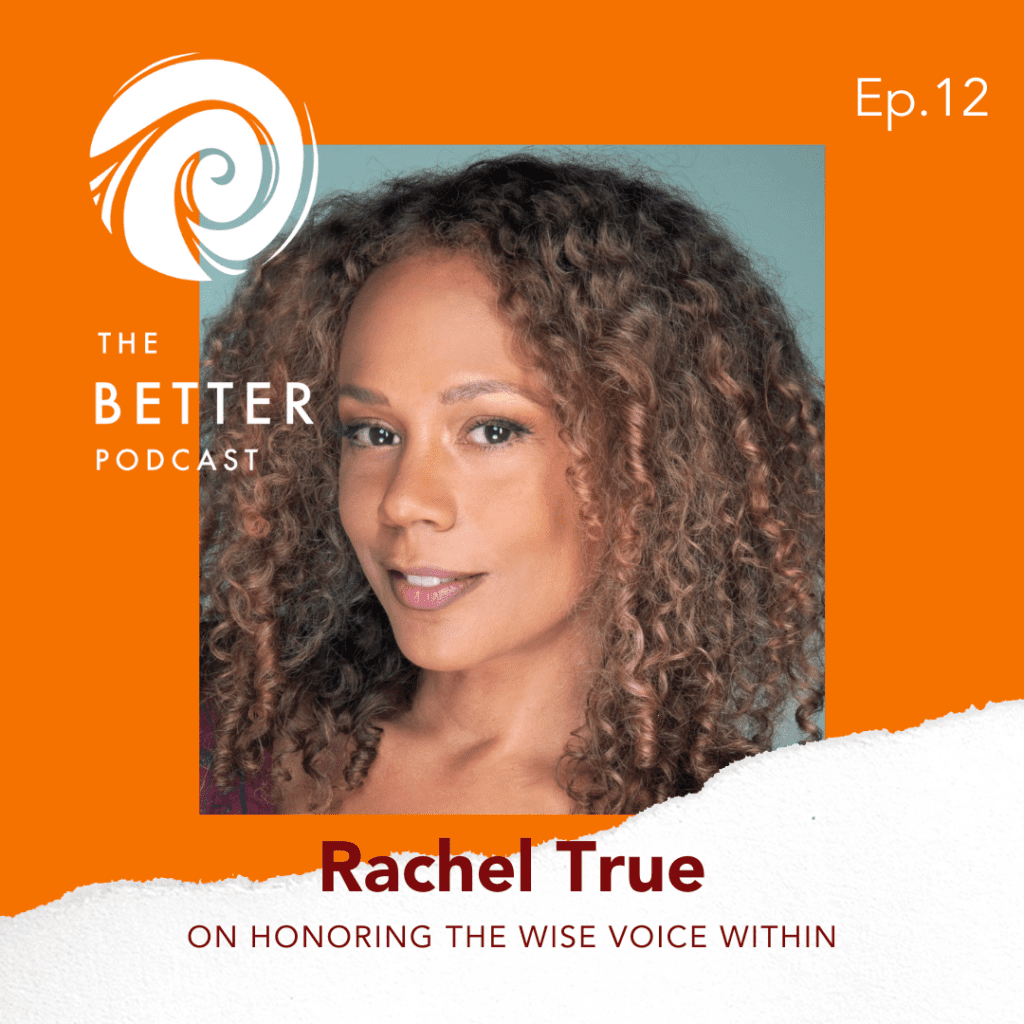 Read more about the article TUNE IN to The Better Podcast Episode 12 With Actress, Artist & Author Rachel True