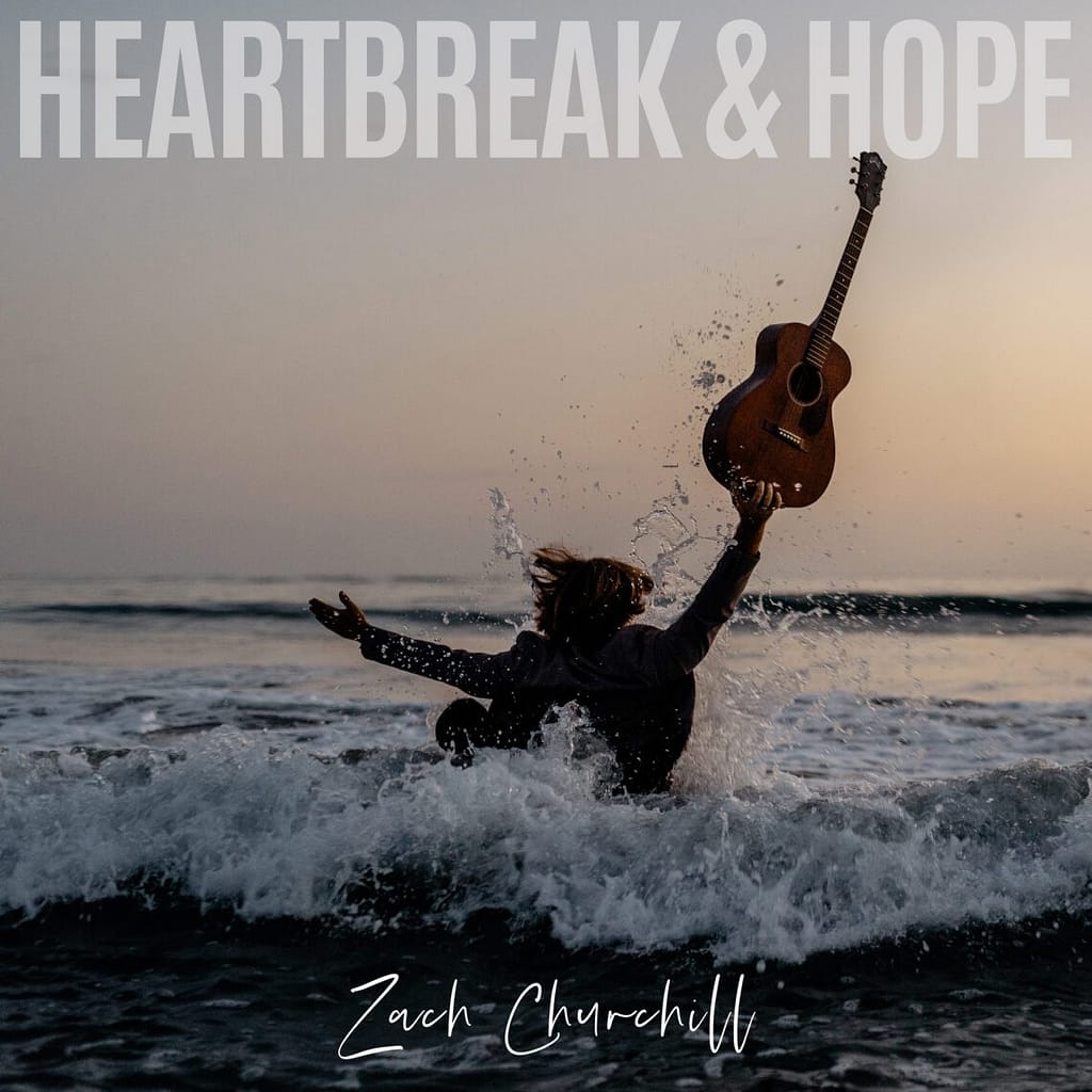 You are currently viewing Zach Churchill Releases Honest Album Heartbreak & Hope