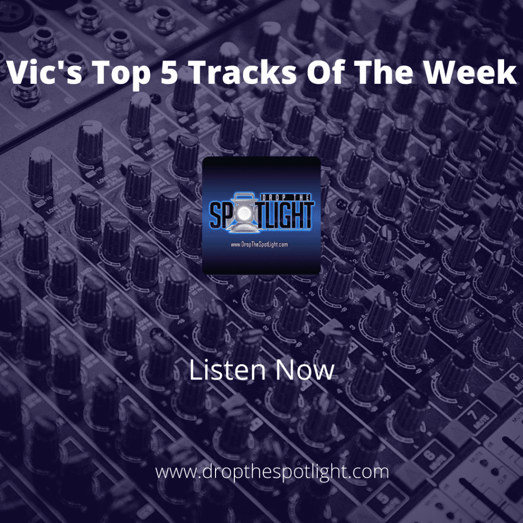 Read more about the article Vic’s Top 5 Tracks for The Week Ep 1