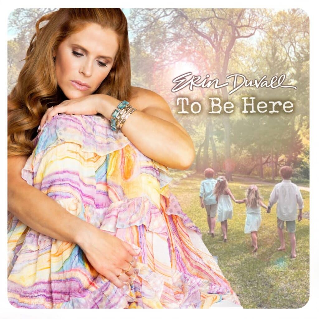 Read more about the article ERIN DUVALL RELEASES A TIMELESS MOTHERS DAY SONG, “TO BE HERE”