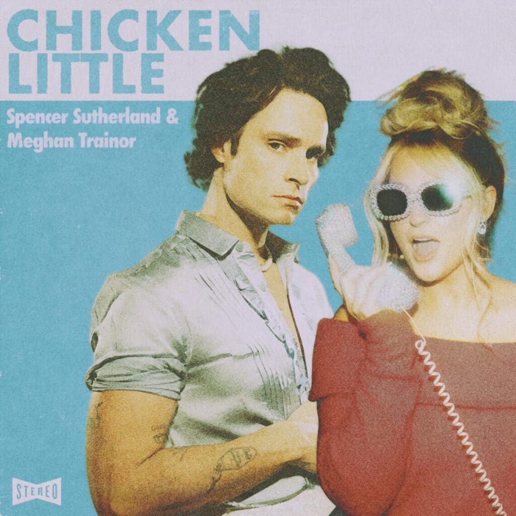 You are currently viewing Spencer Sutherland teams up with Meghan Trainor on “Chicken Little”