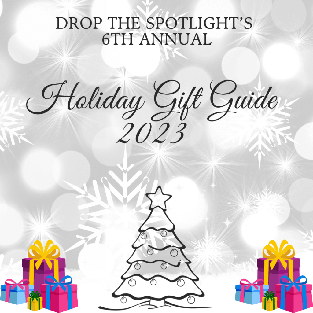 You are currently viewing Drop The Spotlight Presents The 6th Annual Holiday Gift Guide 2023
