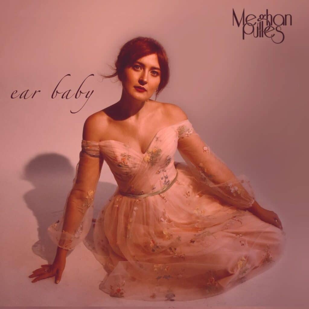 You are currently viewing Meghan Pulles Takes Us On An Emotional Journey In Genre-Blending Debut LP ear baby
