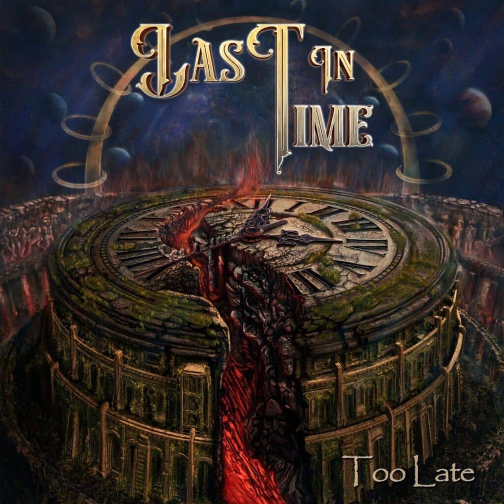 You are currently viewing LAST IN TIME’s Debut Album “Too Late” Out Now!