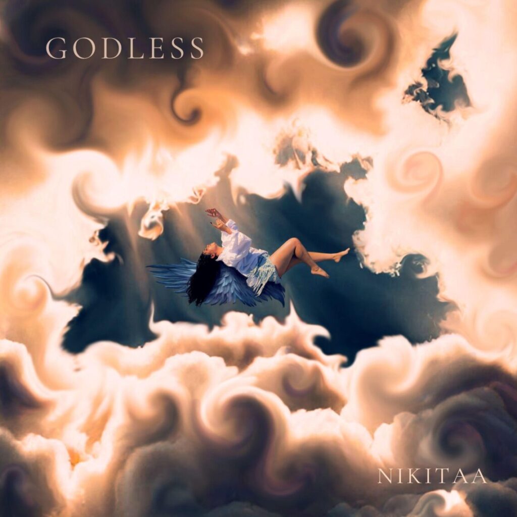 You are currently viewing NIKITAA DROPS EMPOWERING ANTHEM “GODLESS”
