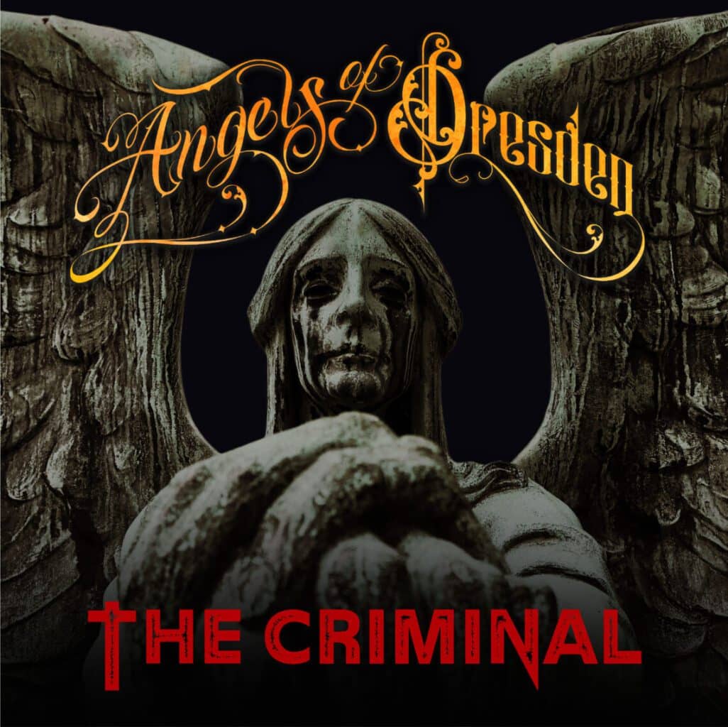 Read more about the article ANGELS OF DRESDEN CHANNELS ROCKS DEFIANT ENERGY WITH “THE CRIMINAL”