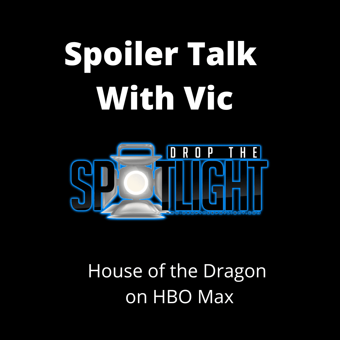 You are currently viewing Spoiler Talk With Vic House of The Dragon Episode 1 HBO MAX