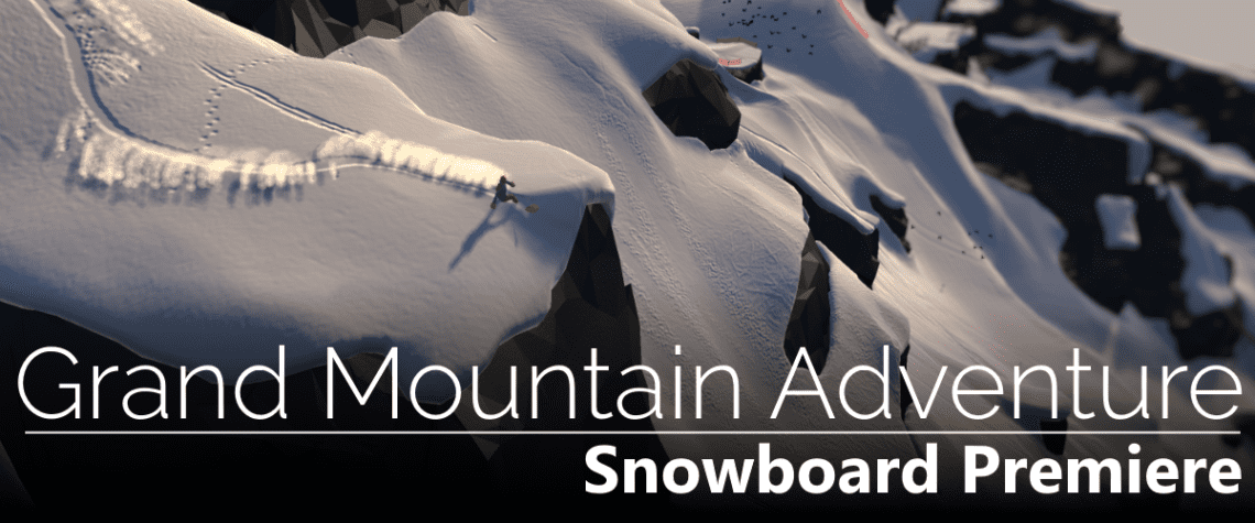 You are currently viewing Grand Mountain Adventure: Snowboard Premiere  launching today