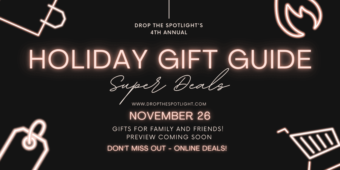 Read more about the article 4th Annual Holiday Gift Guide Presented by Drop The Spotlight