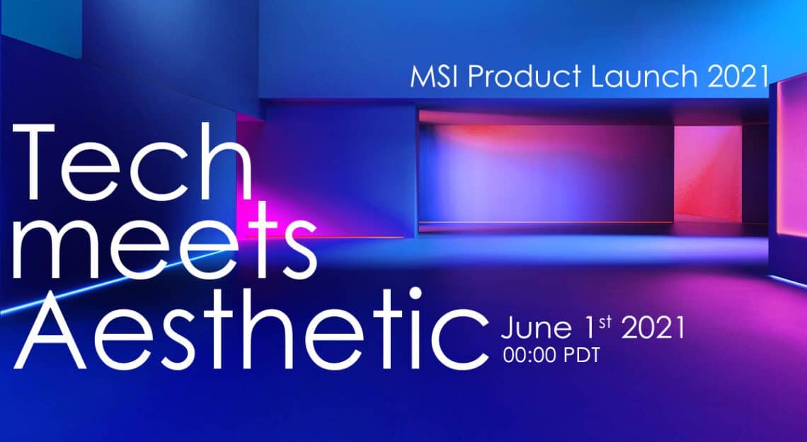 You are currently viewing MSI Online New Product Launch – TECH MEETS AESTHETIC