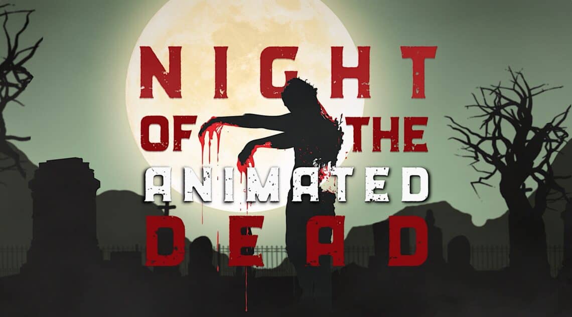 Read more about the article Night of the Animated Dead Coming Soon!