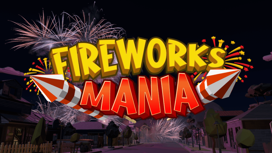 You are currently viewing Fireworks Mania – An Explosive Simulator Out Today on Steam