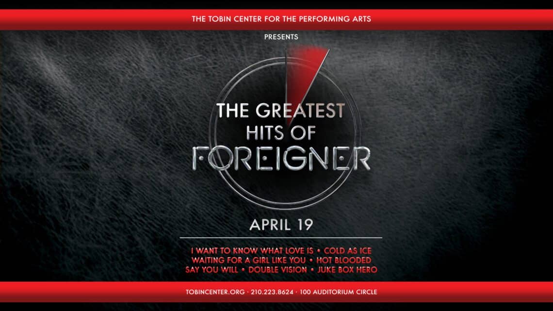 You are currently viewing The Tobin Center for the Performing Arts presents The Greatest Hits of Foreigner