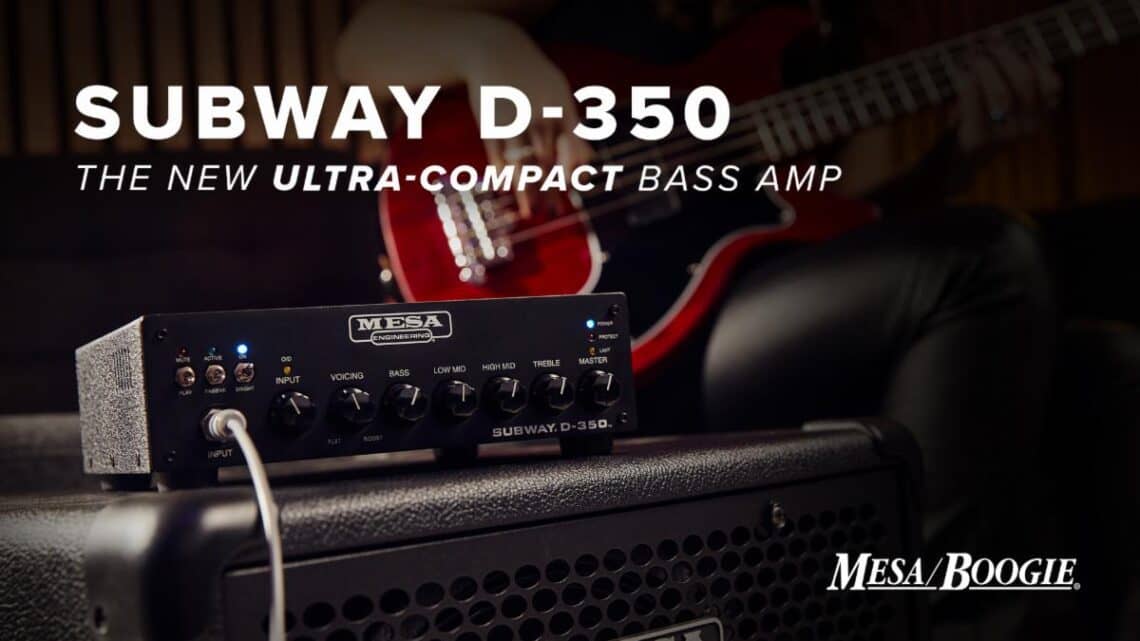 You are currently viewing MESA/Boogie: Announces New ‘Subway D-350 Bass Amp’ Available Worldwide