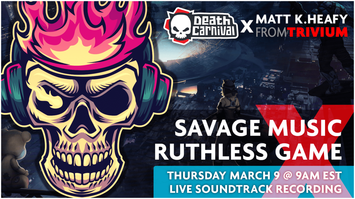 You are currently viewing Death Carnival: Savage Music X Ruthless Game featuring Matt K. Heafy from Trivium