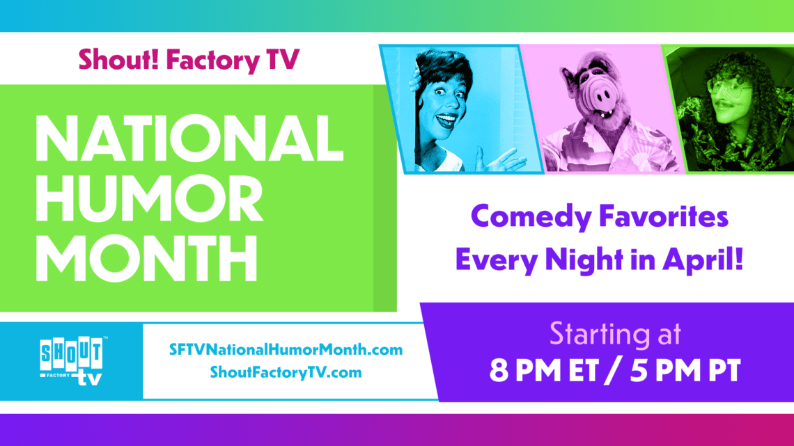 Read more about the article Shout! Factory TV Celebrates NATIONAL HUMOR MONTH 30 Days of 24/7 Comedy Programming Streaming April 1-30