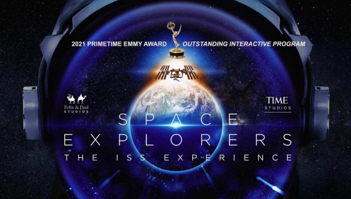 Read more about the article FELIX & PAUL STUDIOS, IN PARTNERSHIP WITH TIME STUDIOS ANNOUNCE:  SPACE EXPLORERS: THE ISS EXPERIENCE WINS PRIMETIME EMMY AWARD FOR OUTSTANDING INTERACTIVE PROGRAM