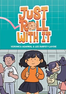 Read more about the article Lee Durfey-Lavoie and Veronica Agarwal’s JUST ROLL WITH IT Is a Powerful and Playful Graphic Novel about Anxiety, OCD, RPGs, and Surviving School
