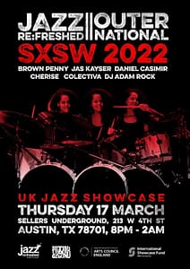 Read more about the article JAZZ RE:FRESHED OUTERNATIONAL ANNOUNCES OUTSTANDING LINE-UP AS THEIR UK JAZZ SHOWCASE RETURNS TO SXSW