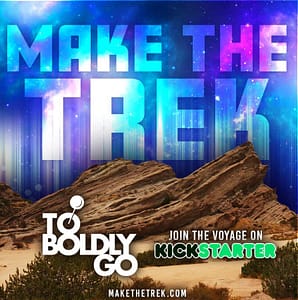 Read more about the article #1 STAR TREK PODCAST INGLORIOUS TREKSPERTS ANNOUNCES LAUNCH OF KICKSTARTER TO PRODUCE DOCUMENTARY, “TO BOLDLY GO”