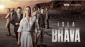 Read more about the article ViX Announces Premiere Date and Official Trailer for its new Original Series ISLA BRAVA