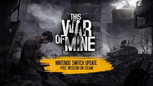 Read more about the article This War of Mine Receives a Steam Free Weekend and a Significant Update on Nintendo Switch