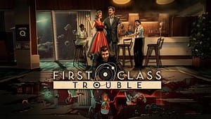 Read more about the article MULTIPLAYER SOCIAL DEDUCTION GAME FIRST CLASS TROUBLE HEADS TO PLAYSTATION 5