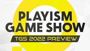 Read more about the article PLAYISM GAME SHOW – TGS 2022 Preview Reveals Six New Titles Coming to PC, Console