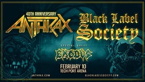 Read more about the article TOBIN ENTERTAINMENT & SAVELIVE ANNOUNCES ANTHRAX & BLACK LABEL SOCIETY