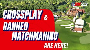 Read more about the article Crossplay and Ranked Matchmaking Now Live in PGA TOUR 2K23