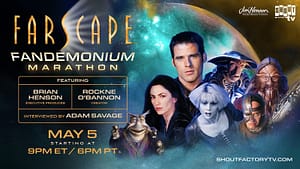 Read more about the article Shout! Factory TV Presents FARSCAPE FANDEMONIUM MARATHON Streaming May 5th