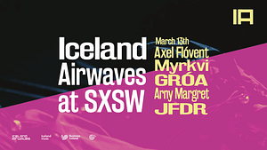Read more about the article ICELAND AIRWAVES ANNOUNCES OFFICIAL SXSW SHOWCASE FEATURING ARNY MARGRET, AXEL FLÓVENT, MYRKVI, GRÓA AND JFDR ON WEDNESDAY, MARCH 13 STARTING AT 8 P.M.