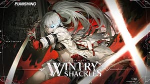 Read more about the article Punishing: Gray Raven’s New Patch Wintry Shackles Unveiled!