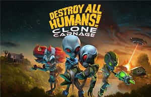 Read more about the article FREE GAME EVERYONE! Destroy All Humans! Clone Carnage Gets 100% Price Cut