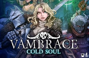 Read more about the article Vambrace: Cold Soul Now Releasing This May
