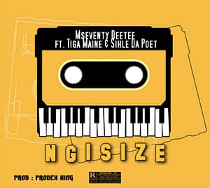 Read more about the article Mseventy DeeTee New Track Ngisize Out Now!