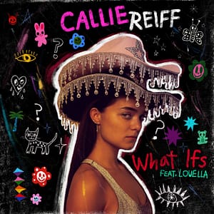 Read more about the article CALLIE REIFF REVEALS NEW SINGLE WHAT IFS FT. LOUELLA