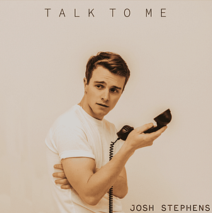 Read more about the article Pop/R&B Singer & Songwriter Josh Stephens Set To Release Lovesick Tune “Talk To Me” On July 9
